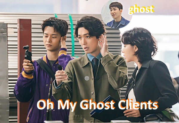 Oh My Ghost Clients Cast & Plot summary & Filming Location