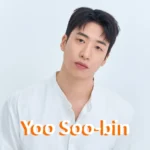 Yoo Soo-bin’s Filmography: Stories You Didn’t Know