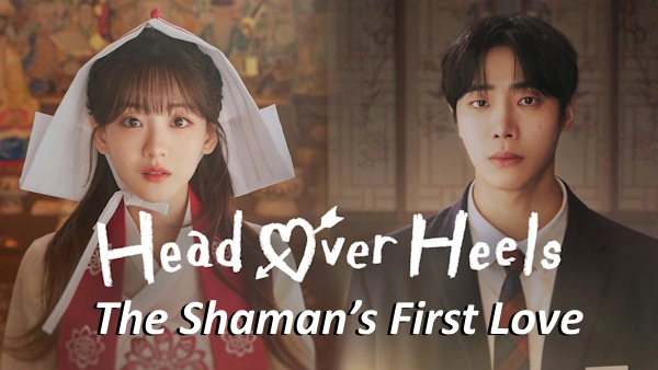 [Kdrama] Head Over Heels Plot Summary Ending Spoiler & Cast