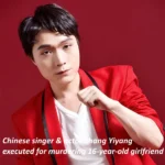 Chinese singer & actor Zhang Yiyang executed for murdering 16-year-old girlfriend