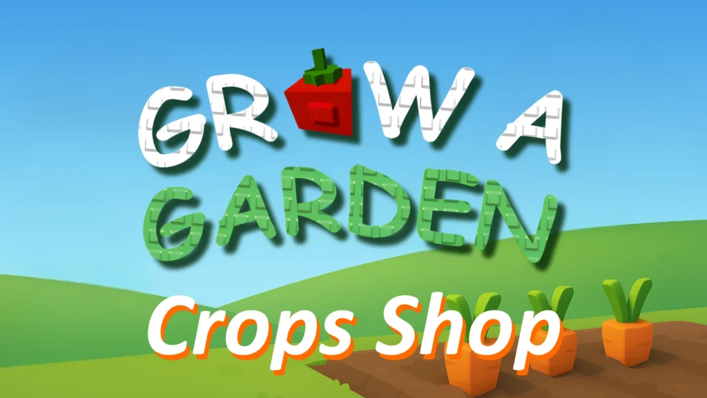Roblox Grow a Garden Crops Tier List Shop
