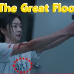 Netfilx Movie The Great Flood Ending Explained review (cast & location) Netfilx Movie The Great Flood Ending Explained (cast & location)